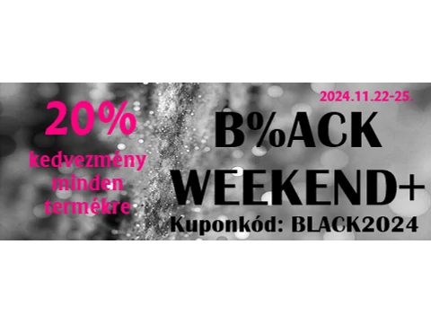 BLACK WEEKEND+